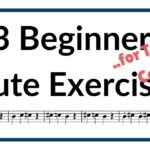 3 Powerful Beginner Flute Exercises for Better Tone and Control 3 Powerful Beginner Flute Exercises for Better Tone and Control